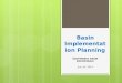 Basin Implementation Planning SOUTHWEST BASIN ROUNDTABLE July 16, 2014