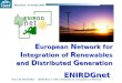 E uropean N etwork for I ntegration of R enewables and D istributed G eneration ENIRDGnet E uropean N etwork for I ntegration of R enewables and D istributed