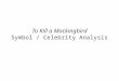 To Kill a Mockingbird Symbol / Celebrity Analysis