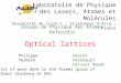 Groupe de Physique des Atomes Refroidis Daniel Hennequin Olivier Houde Optical lattices Philippe Verkerk Laboratoire de Physique des Lasers, Atomes et