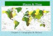 Unit 1: Places & TimePlaces & Time Chapter 1: Geography & History