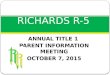 ANNUAL TITLE 1 PARENT INFORMATION MEETING OCTOBER 7, 2015 RICHARDS R-5