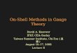 On-Shell Methods in Gauge Theory David A. Kosower IPhT, CEA–Saclay Taiwan Summer Institute, Chi-Tou ( 溪頭 ) August 10–17, 2008 Lecture II