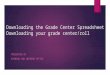 Downloading the Grade Center Spreadsheet Downloading your grade center/roll PRESENTED BY EVENING AND WEEKEND OFFICE