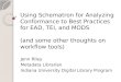 Using Schematron for Analyzing Conformance to Best Practices for EAD, TEI, and MODS (and some other thoughts on workflow tools) Jenn Riley Metadata Librarian