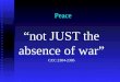 Peace “not JUST the absence of war” CCC 2304-2305