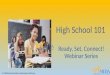High School 101 Ready, Set, Connect! Webinar Series © Midlands Education and Business Alliance