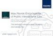 Max Planck Encyclopedia of Public International Law Edited by Rudiger Wolfrum, Director of the Max Planck Institute for Comparative Public Law and International