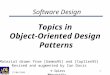 © Spiros Mancoridis 27/09/1999 1 Software Design Topics in Object-Oriented Design Patterns Material drawn from [Gamma95] and [Coplien95] Revised and augmented