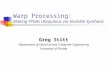Warp Processing: Making FPGAs Ubiquitous via Invisible Synthesis Greg Stitt Department of Electrical and Computer Engineering University of Florida