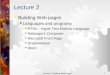 Lecture 2 Building Web Pages 1 Lecture 2  Building Web pages  Languages and programs  HTML - Hyper Text Markup Language  Netscape’s Composer  MicroSoft