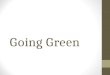 Going Green. Green Building and Sustainable Architecture What is Sustainability? Sustainable Design Sustainable Building Life Cycle Pre-Building Phase