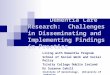 Dementia Care Research: Challenges in Disseminating and Implementing Findings in Practice Living with Dementia Program School of Social Work and Social