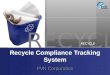 RECYCLE Recycle Compliance Tracking System PVK Corporation
