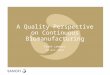 A Quality Perspective on Continuous Biomanufacturing Frank Lammers 22-Oct-2013
