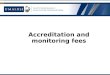 Accreditation and monitoring fees. Principles informing Umalusi’s funding model Differentiation: provider sectors are dealt with differently in respect