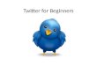Twitter for Beginners. What is Social Media? : forms of electronic communication (as Web sites for social networking and microblogging) through which