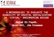 A METHODOLOGY TO EVALUATE THE USABILITY OF DIGITAL SOCIALIZATION IN ‘VIRTUAL’ ENGINEERING DESIGN Amjad El-Tayeh, Nuno Gil, Jim Freeman Centre for Research