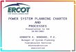POWER SYSTEM PLANNING CHARTER AND PROCESSES Presentation to TAC 10/09/2003 KENNETH A. DONOHOO, P.E. Manager of System Planning Transmission Services kdonohoo@ercot.com