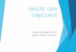 Health Care Compliance Jennifer Dana Sawyer BSN, RN American Sentinel University