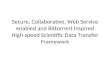 Secure, Collaborative, Web Service enabled and Bittorrent Inspired High-speed Scientific Data Transfer Framework