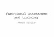 Functional assessment and training Ahmad Osailan