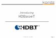 Page 1 © Kordz Pty Ltd 2011 Introducing HDBaseT. Page 2 © Kordz Pty Ltd 2011 Overview  About HDBaseT Alliance  HDBaseT History  Types of HDBaseT Devices