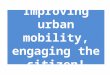 Improving urban mobility, engaging the citizen!. Oh!!! There are no bikes! As always!