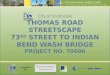 In association with: 73 rd Street to Indian Bend Wash Bridge THOMAS ROAD STREETSCAPE 73 RD STREET TO INDIAN BEND WASH BRIDGE PROJECT NO. T0606 City of
