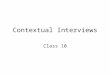 Contextual Interviews Class 10. Agenda 3:00-3:10 Announcements – Discuss Midterm 3:10-3:25 Personas 3:25-3:40 Groups 3:40-3:50 Report Out