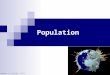 Population © Robert J. Atkins, Ph.D. 1. 2 What are six basic demographic (population) terms? Demography  The study of human population Fertility  Amount