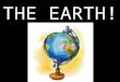 THE EARTH!. EARTH’S LAYERS 1. CRUST: The rigid, rocky, thin outer layer. 23.5 miles thick