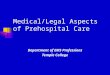 Medical/Legal Aspects of Prehospital Care Department of EMS Professions Temple College