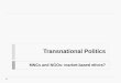 Transnational Politics MNCs and NGOs: market-based ethics?