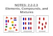NOTES: 2.2-2.3 Elements, Compounds, and Mixtures