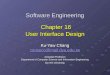 Software Engineering Chapter 16 User Interface Design Ku-Yaw Chang canseco@mail.dyu.edu.tw Assistant Professor Department of Computer Science and Information