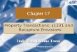 Chapter 17 Property Transactions: § 1231 and Recapture Provisions Copyright ©2006 South-Western/Thomson Learning Individual Income Taxes