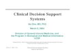 March 2, 2004: I. Sim Clinical Decision Support Systems Medical Informatics Clinical Decision Support Systems Ida Sim, MD, PhD March 2, 2004 Division of