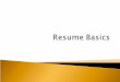 A resume is a personal summary of your professional history and qualifications.  It includes information about your career goals, education, work experience,