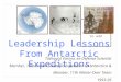 Drag picture to placeholder or click icon to add Leadership Lessons From Antarctic Expeditions Tathagat Varma, ex-Defense Scientist Member, 13th Indian