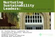 Nurturing Sustainability Leaders: Pedagogical practices and guiding stories Dr. Heather Burns, Leadership for Sustainability Education, Educational Leadership