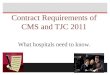 Contract Requirements of CMS and TJC 2011 What hospitals need to know