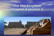 The Old Kingdom Chapter 4 section 2. Old Kingdom Menses also known as Narmer (king of upper Egypt) led his armies into lower Egypt and married one of