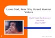 WYC-1 July 17, 1997 1 Love God, Fear Sin, Guard Human Values World Youth Conference 1 Discourse July 17, 1997