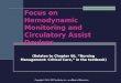 Focus on Hemodynamic Monitoring and Circulatory Assist Devices (Relates to Chapter 66, “Nursing Management: Critical Care,” in the textbook) Copyright