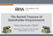 The Buried Treasure of Stakeholder Requirements Deb Marshall, CBAP Columbus Chapter IIBA BAPDD September 14, 2012