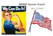 WWII Home front Mrs. O’Neill. Blitzkrieg- Lightening War; Poland Sitzkrieg-Sitting War “Bore War” –France and Western Europe Maginot Line