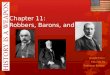 Chapter 11: Robbers, Barons, and Rebels Joseph Fucci Chs 245 OL Professor Buelna