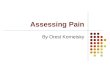 Assessing Pain By Orest Kornetsky. The Fifth Vital Sign Pain: an unpleasant sensory and emotional experience associated with actual or potential tissue
