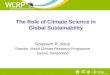 The Role of Climate Science in Global Sustainability Ghassem R. Asrar Director, World Climate Research Programme Genva, Switzerland